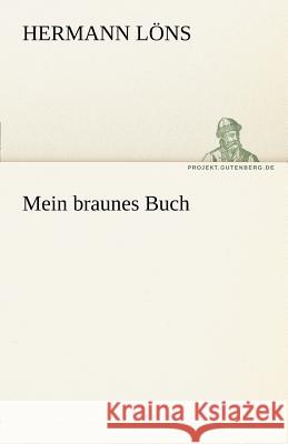 Mein braunes Buch Löns, Hermann 9783842469181 TREDITION CLASSICS