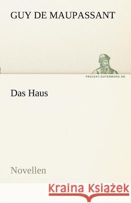 Das Haus Maupassant, Guy de 9783842469211