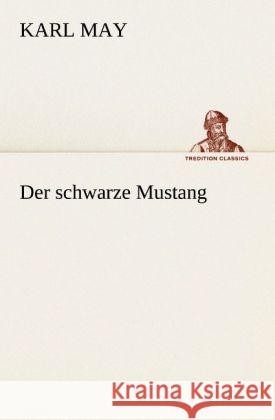 Der schwarze Mustang May, Karl 9783842469471