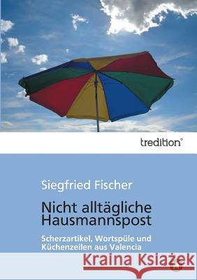 Nicht Alltagliche Hausmannspost Fischer, Siegfried 9783842469518