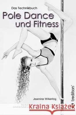 Pole Dance Und Fitness Wilkerling, Jeannine 9783842469525