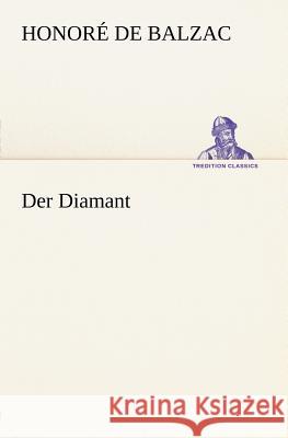 Der Diamant Balzac, Honoré de 9783842469563