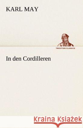 In Den Cordilleren Karl May 9783842469907 Tredition Classics