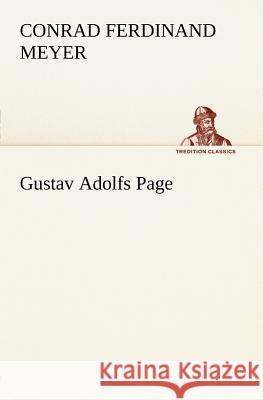 Gustav Adolfs Page Meyer, Conrad Ferdinand 9783842470118 TREDITION CLASSICS