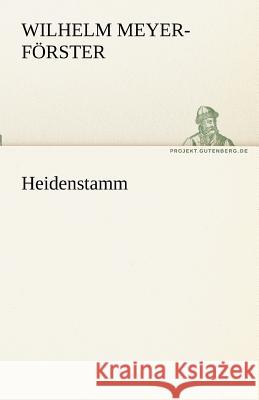 Heidenstamm Meyer-Förster, Wilhelm 9783842470125