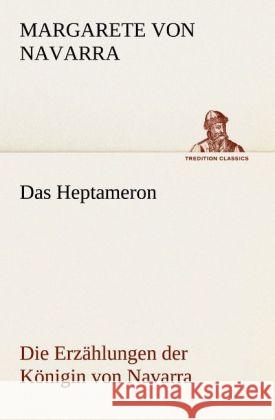 Das Heptameron Margarete von Navarra 9783842470224