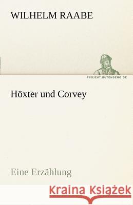 Höxter und Corvey Raabe, Wilhelm 9783842470453 TREDITION CLASSICS