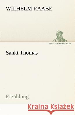 Sankt Thomas Raabe, Wilhelm 9783842470477 TREDITION CLASSICS