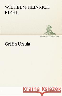 Gräfin Ursula Riehl, Wilhelm H. 9783842470668 TREDITION CLASSICS