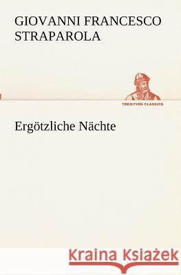 Ergötzliche Nächte Straparola, Giovanni Francesco 9783842470958