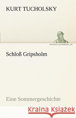 Schloß Gripsholm Tucholsky, Kurt 9783842470972