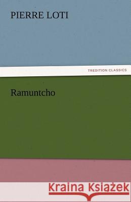 Ramuntcho Pierre Loti   9783842471986 tredition GmbH