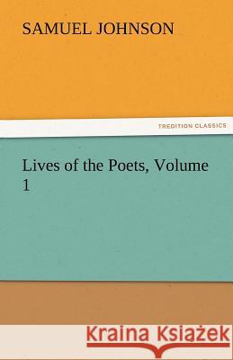 Lives of the Poets, Volume 1 Samuel Johnson 9783842472655