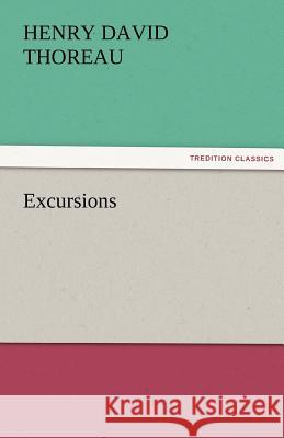 Excursions Henry David Thoreau   9783842472723 tredition GmbH