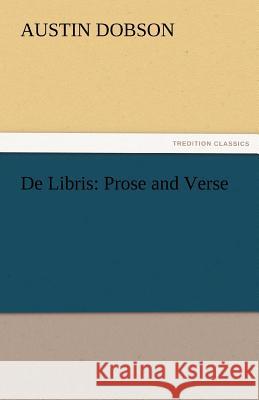 de Libris: Prose and Verse Dobson, Austin 9783842473140