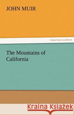 The Mountains of California John Muir   9783842473317 tredition GmbH