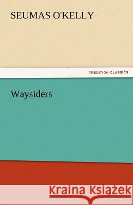 Waysiders Seumas O'Kelly   9783842473409 tredition GmbH