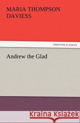 Andrew the Glad Maria Thompson Daviess   9783842473935 tredition GmbH