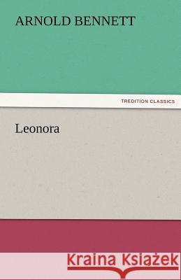 Leonora Arnold Bennett   9783842473997 tredition GmbH