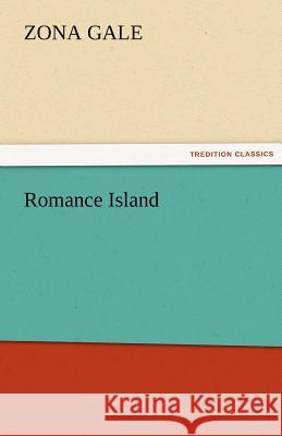 Romance Island Zona Gale   9783842474031 tredition GmbH