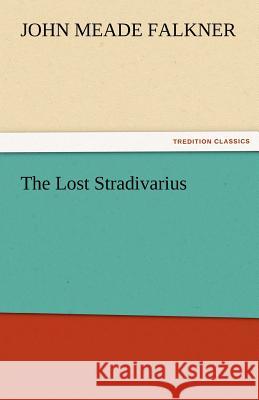 The Lost Stradivarius John Meade Falkner   9783842474970 tredition GmbH