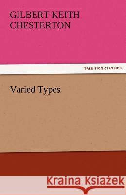 Varied Types G. K. (Gilbert Keith) Chesterton   9783842475113 tredition GmbH
