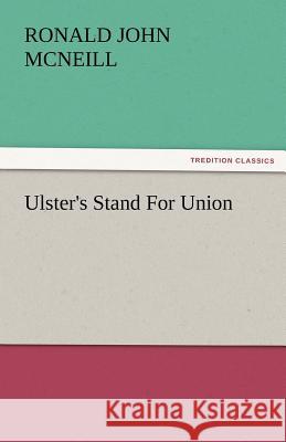 Ulster's Stand for Union Ronald John McNeill   9783842475441