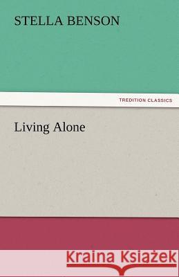 Living Alone Stella Benson   9783842477063 tredition GmbH