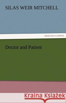 Doctor and Patient S. Weir (Silas Weir) Mitchell   9783842477315 tredition GmbH