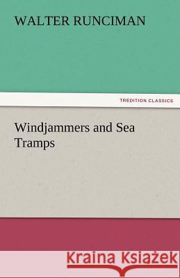Windjammers and Sea Tramps Sir Walter Runciman   9783842477643