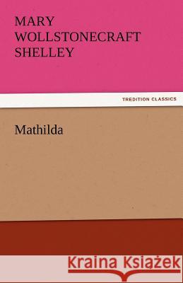 Mathilda Mary Wollstonecraft Shelley   9783842477872 tredition GmbH