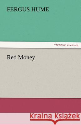Red Money Fergus Hume   9783842478206 tredition GmbH