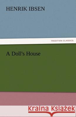 A Doll's House Henrik Ibsen   9783842478565 tredition GmbH