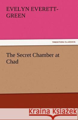 The Secret Chamber at Chad Evelyn Everett-Green   9783842479012 tredition GmbH