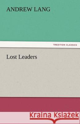 Lost Leaders Andrew Lang   9783842481619 tredition GmbH