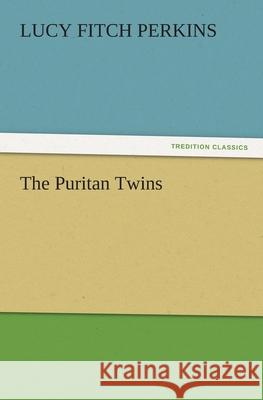 The Puritan Twins Lucy Fitch Perkins   9783842482012 tredition GmbH