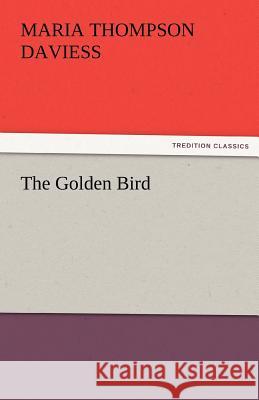 The Golden Bird Maria Thompson Daviess   9783842482920 tredition GmbH