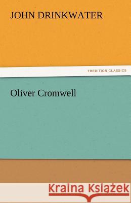 Oliver Cromwell John Drinkwater   9783842483286 tredition GmbH