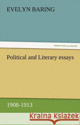 Political and Literary essays, 1908-1913 Baring, Evelyn 9783842483910 tredition GmbH