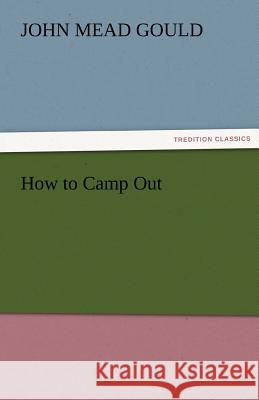 How to Camp Out John Mead Gould   9783842484559