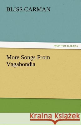 More Songs from Vagabondia Bliss Carman   9783842485693 tredition GmbH