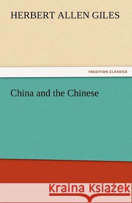China and the Chinese Herbert Allen Giles   9783842485723 tredition GmbH