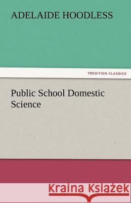 Public School Domestic Science Adelaide Hoodless 9783842485952