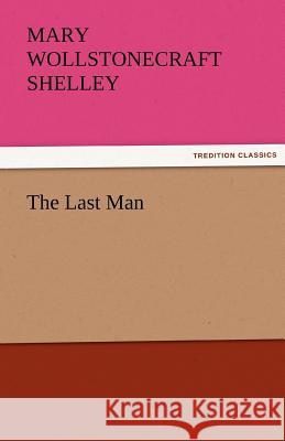 The Last Man Mary Wollstonecraft Shelley   9783842486430 tredition GmbH