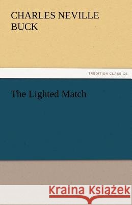 The Lighted Match Charles Neville Buck   9783842486706