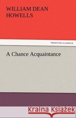 A Chance Acquaintance William Dean Howells   9783842487239 tredition GmbH