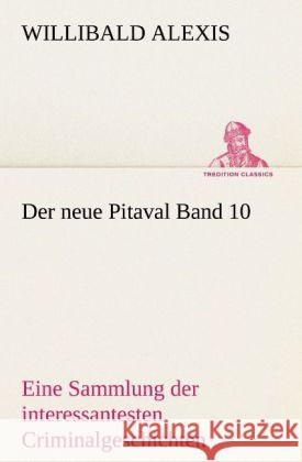 Der Neue Pitaval Band 10 Willibald Alexis 9783842487871