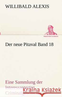 Der neue Pitaval Band 18 Alexis, Willibald 9783842487949