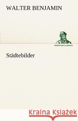 Städtebilder Benjamin, Walter 9783842488502