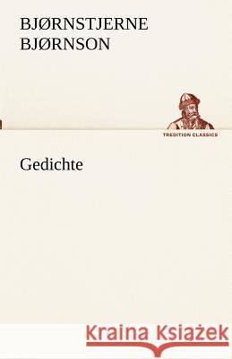 Gedichte Bjørnson, Bjørnstjerne 9783842488618 TREDITION CLASSICS